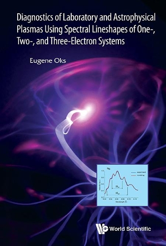 Бумажная книга «Diagnostics Of Laboratory And Astrophysical Plasmas Using Spectral Lineshapes Of One-, Two-, And Three-electron Systems», автор Евгений Окс - фото №1