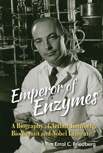 Бумажная книга «Emperor Of Enzymes: A Biography Of Arthur Kornberg, Biochemist And Nobel Laureate», автор Эррол К. Фридберг - фото №1