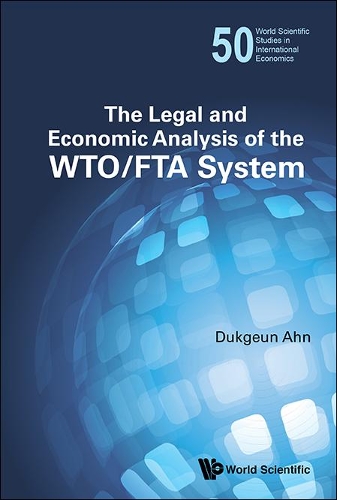 Бумажная книга «Legal And Economic Analysis Of The Wto/fta System, The», автор Дукгеун Ан - фото №1