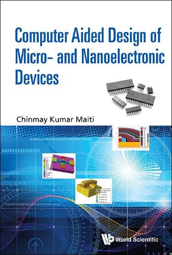 Бумажная книга «Computer Aided Design Of Micro- And Nanoelectronic Devices», автор Чинмай Кумар Майти - фото №1