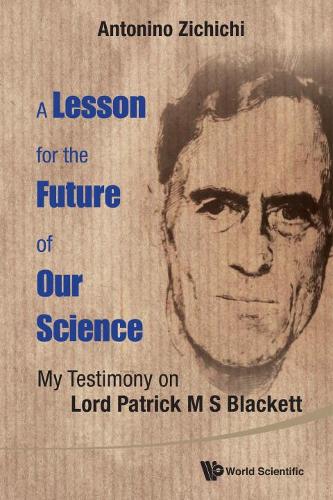[object Object] «Lesson For The Future Of Our Science, A: My Testimony On Lord Patrick M S Blackett», автор Антонино Зичичи - фото №1