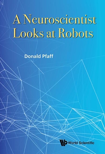 Бумажная книга «Neuroscientist Looks At Robots, A», автор Дональд В. Пфафф - фото №1
