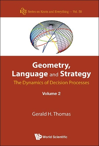 Бумажная книга «Geometry, Language And Strategy: The Dynamics Of Decision Processes - Volume 2», автор Джеральд Х. Томас - фото №1