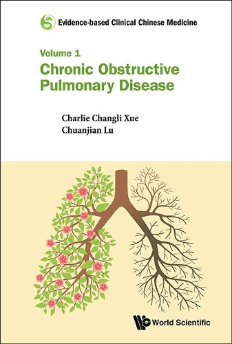 Паперова книга «Evidence-based Clinical Chinese Medicine - Volume 1: Chronic Obstructive Pulmonary Disease», авторів Чарлі Чанлі Сюе, Чуаньцзянь Лу, Йоганна Шергіс, Лей Ву - фото №1