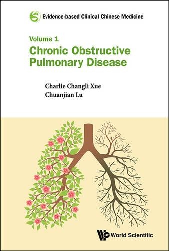Паперова книга «Evidence-based Clinical Chinese Medicine - Volume 1: Chronic Obstructive Pulmonary Disease», авторів Чарлі Чанлі Сюе, Чуаньцзянь Лу, Йоганна Шергіс, Лей Ву - фото №1