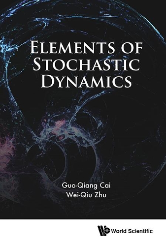 Паперова книга «Elements Of Stochastic Dynamics», авторів Го-цян Цай, Вейцю Чжу - фото №1