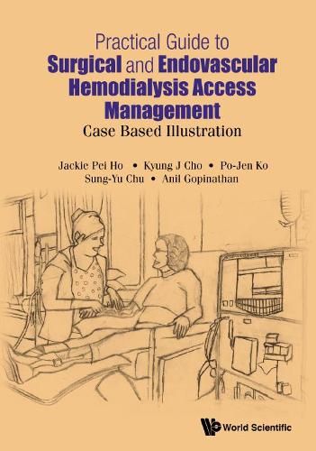 Бумажная книга «Practical Guide To Surgical And Endovascular Hemodialysis Access Management: Case Based Illustration», авторов Анил Гопинатан, Джеки Пэй Хо, Кюн Чжэ Чо, По-жен Ко, Сун Ю Чу - фото №1
