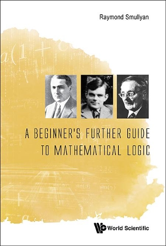 Бумажная книга «Beginner's Further Guide To Mathematical Logic, A», автор Раймонд М. Смульян - фото №1
