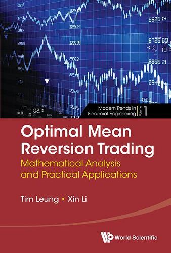 Бумажная книга «Optimal Mean Reversion Trading: Mathematical Analysis And Practical Applications», авторов Тим Сиу-Танг Люн, Синь Ли - фото №1