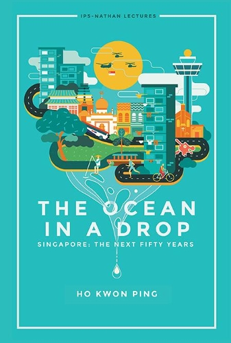 Бумажная книга «Ocean In A Drop, The - Singapore: The Next Fifty Years», автор Квон Пинг Хо - фото №1