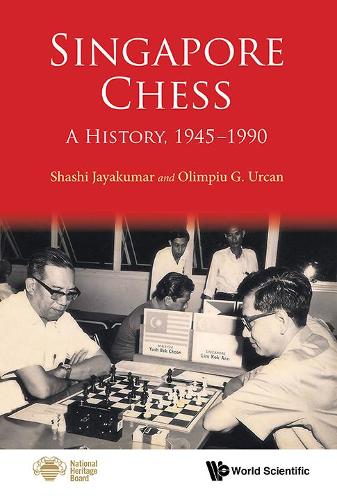 Бумажная книга «Singapore Chess: A History, 1945-1990», авторов Олимпиу Г Уркан, Шаши Джаякумар - фото №1