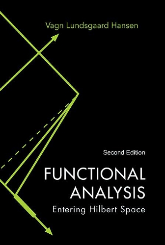 Бумажная книга «Functional Analysis: Entering Hilbert Space», автор Вагн Лундсгаард Хансен - фото №1