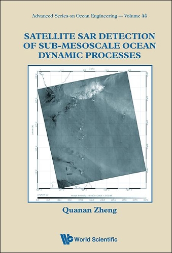 Бумажная книга «Satellite Sar Detection Of Sub-mesoscale Ocean Dynamic Processes», автор Куанань Чжэн - фото №1