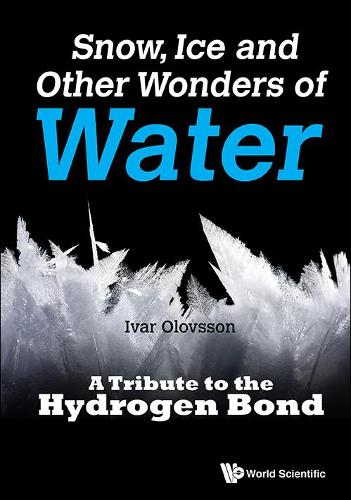 Бумажная книга «Snow, Ice And Other Wonders Of Water: A Tribute To The Hydrogen Bond», автор Ивар Оловссон - фото №1