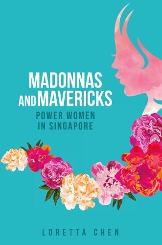 Бумажная книга «Madonnas and Mavericks: Power Women in Singapore», автор Лоретта Чен - фото №1