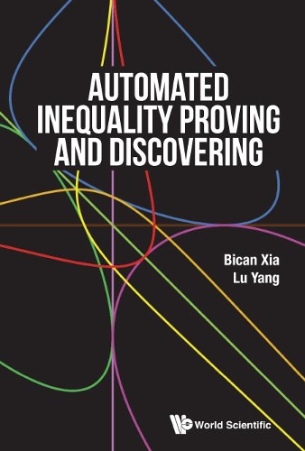 Бумажная книга «Automated Inequality Proving And Discovering», авторов Бикан Ся, Лу Ян - фото №1