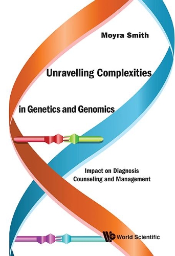 Паперова книга «Unravelling Complexities In Genetics And Genomics: Impact On Diagnosis Counseling And Management», автор Мойра Сміт - фото №1