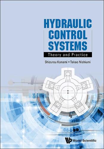 Бумажная книга «Hydraulic Control Systems: Theory And Practice», авторов Шизуру Конами, Такао Нисиуми - фото №1