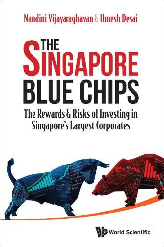 Бумажная книга «Singapore Blue Chips, The: The Rewards & Risks Of Investing In Singapore's Largest Corporates», авторов Нандини Виджаярагхаван, Умеш Десаи - фото №1