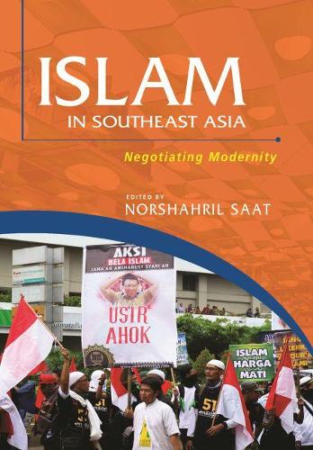Паперова книга «Islam in Southeast Asia: Negotiating Modernity», автор Норшахріл Саат - фото №1