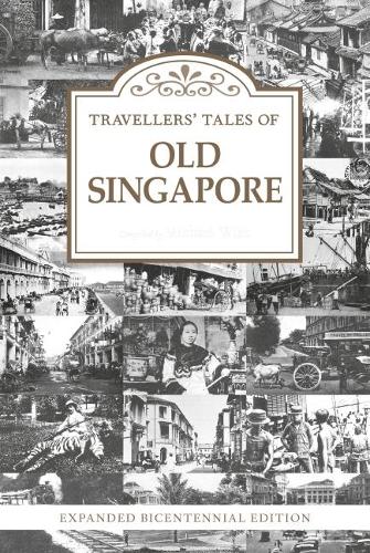 Паперова книга «Travellers’ Tales of Old Singapore: Expanded Bicentennial Edition», автор Майкл Вайз - фото №1