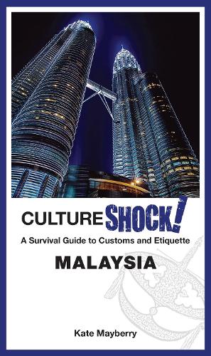 Бумажная книга «CultureShock! Malaysia: A Survival Guide to Customs and Etiquette», автор Кейт Мэйберри - фото №1