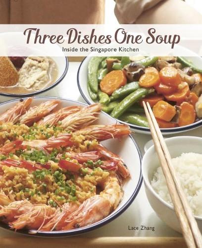 Бумажная книга «Three Dishes One Soup: Inside the Singapore Kitchen», автор Лэйс Чжан - фото №1
