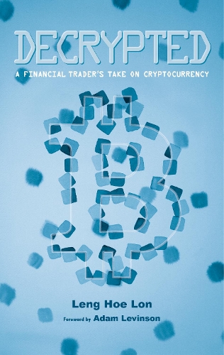 Бумажная книга «Decrypted: A Financial Trader's Take on Cryptocurrency», автор Ленг Хо Лон - фото №1