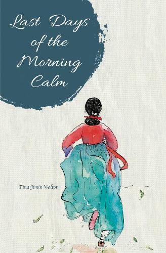 Бумажная книга «Last Days of the Morning Calm», автор Тина Джимин Уолтон - фото №1