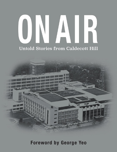 Бумажная книга «On Air: Untold stories from Caldecott Hill», авторов Белинда Йео, Хорас Ви, Джоан Чи, Мун Чор Сенг, Филип Тей Джу Тонг, Раймонд Фернандо - фото №1