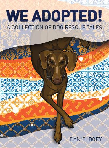 Бумажная книга «We Adopted: A Collection of Dog Rescue Tales», автор Даниэль Бой - фото №1