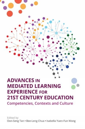 Паперова книга «Advances in Mediated Learning Experience for 21st Century: Competencies, Contexts and Culture», авторів Бі Ленг Чуа, Ізабелла Юен-Фун Вонг, Оон Сенг Тан - фото №1