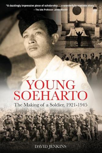 Паперова книга «Young Soeharto: The Making of a Soldier, 1921-1945», автор Девід Дженкінс - фото №1
