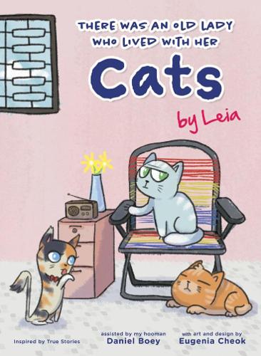 Бумажная книга «There Was an Old Lady Who Lived with Her Cats: A Heartwarming Tale by Leia», автор Даниэль Бой - фото №1