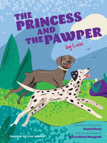 Бумажная книга «The Princess and the Pawper: A Doggy Tale of Compassion by Leia», автор Даниэль Бой - фото №1