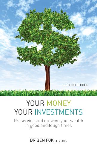 Бумажная книга «Your Money Your Investments: Preserving and growing your wealth in good and tough times», автор Бен Фок - фото №1