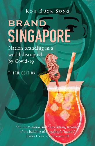 Паперова книга «Brand Singapore (Third Edition): Nation Branding in a World Disrupted  by Covid-19», автор Кох Бак Сонг - фото №1