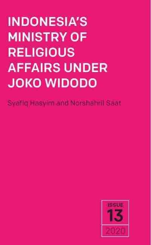 Паперова книга «Indonesia's Ministry of Religious Affairs Under Joko Widodo», авторів Норшахріл Саат, Сіафік Хасім - фото №1