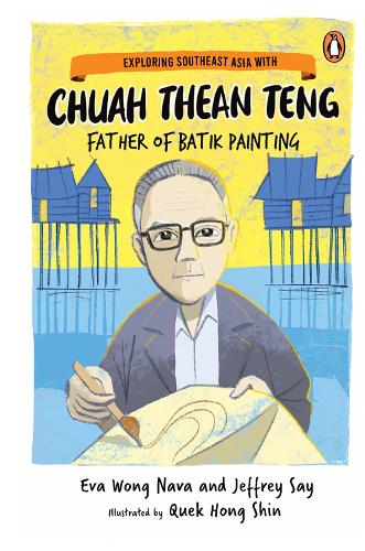 Бумажная книга «Exploring Southeast Asia with Chuah Thean Teng: Father of Batik Painting», автор Ева Вонг Нава - фото №1