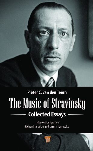 Бумажная книга «The Music of Stravinsky: Collected Essays», автор Питер К. ван ден Тоорн - фото №1