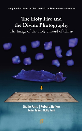 Бумажная книга «The Holy Fire and the Divine Photography: The Image of the Holy Shroud of Christ», авторов Джулио Фанти, Роберт Сифкер - фото №1