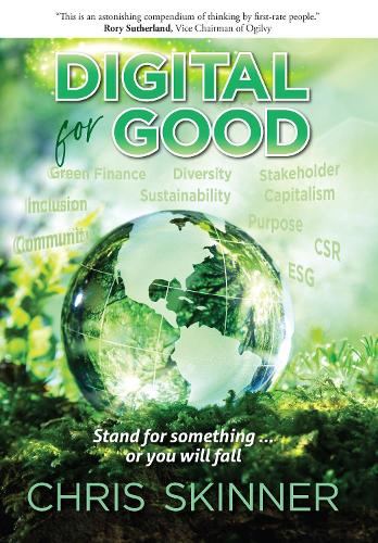 Бумажная книга «Digital for Good: Stand for Something... or You Will Fall», автор Крис Скиннер - фото №1