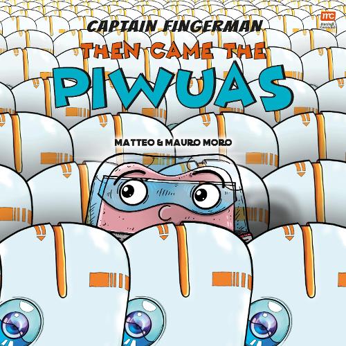 Бумажная книга «Captain Fingerman: Then Came the Piwuas», авторов Маттео Моро, Мауро Моро - фото №1