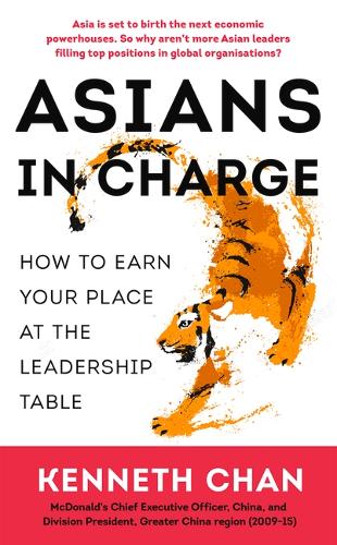 Бумажная книга «Asians in Charge: How to Earn Your Place at the Leadership Table», автор Кеннет Чан - фото №1