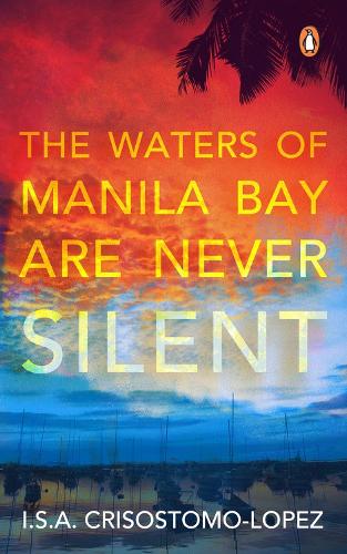 Бумажная книга «The Waters of Manila Bay are Never Silent», автор И. С. А. Крисостомо-Лопес - фото №1