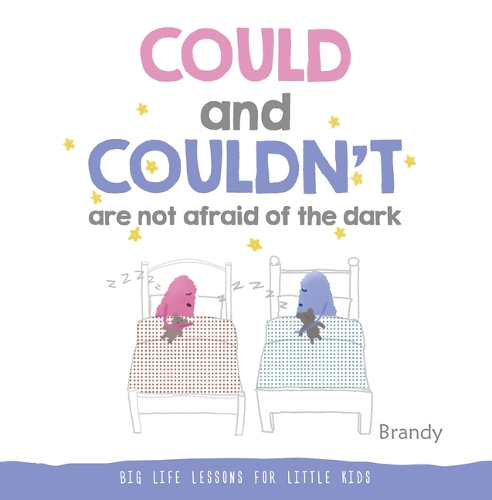 Бумажная книга «Could and Couldn't Are Not Afraid of the Dark: Big Life Lessons for Little Kids», автор Брэнди - фото №1