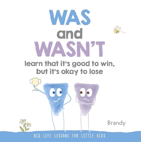 Бумажная книга «Was and Wasn't Learn That It's Good to Win, But Its Ok to Lose: Big Life Lessons for Little Kids», автор Брэнди - фото №1