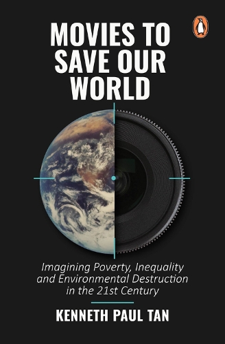 Бумажная книга «Movies to Save Our World: Inequality and Environmental DestruImagining Poverty,ction in the 21st Century», автор Кеннет Пол Тан - фото №1