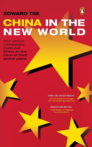 Паперова книга «China in the New World: Why global companies must put China at the core of their global plans», автор Едвард Цзе - фото №1