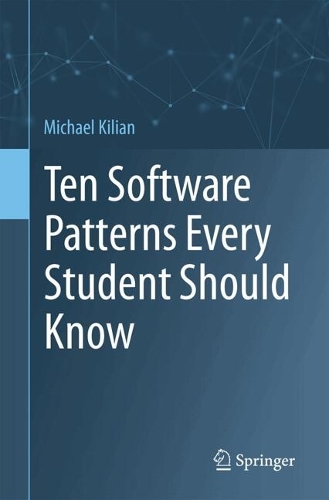 Паперова книга «Ten Software Patterns Every Student Should Know», автор Майкл Кіліан - фото №1